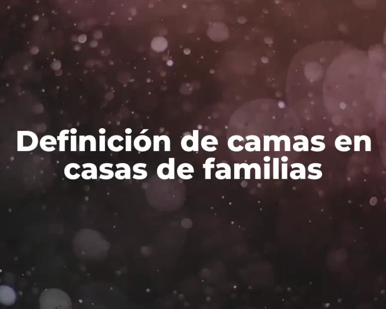 Definición de camas en casas de familias