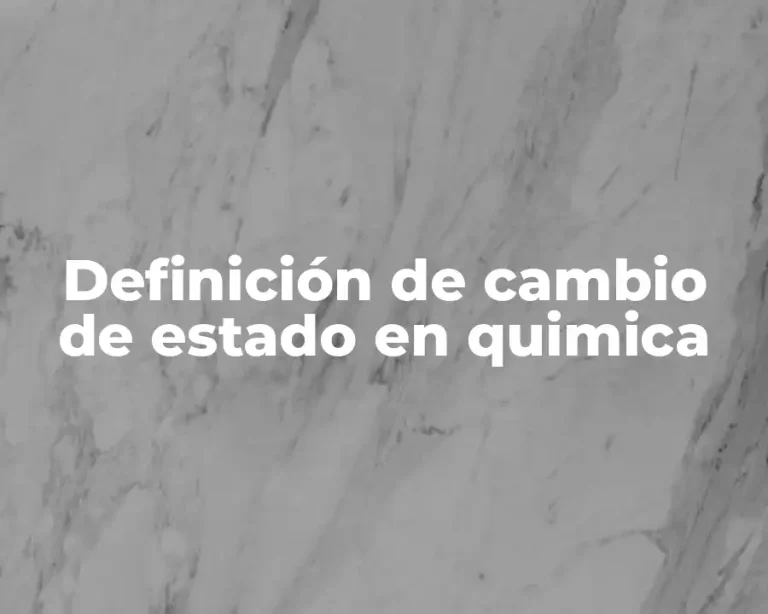 Definición de cambio de estado en quimica