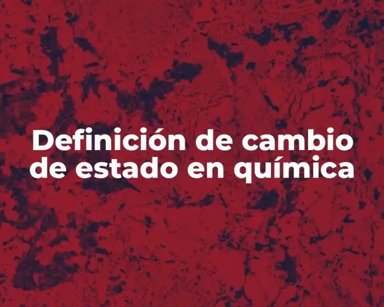 Definición de cambio de estado en química