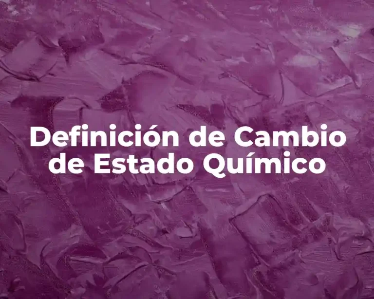 Definición de Cambio de Estado Químico