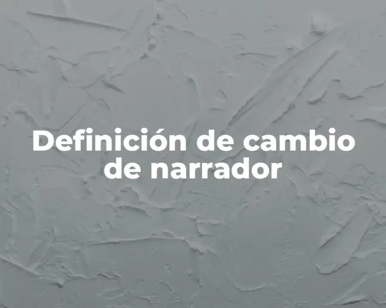 Definición de cambio de narrador