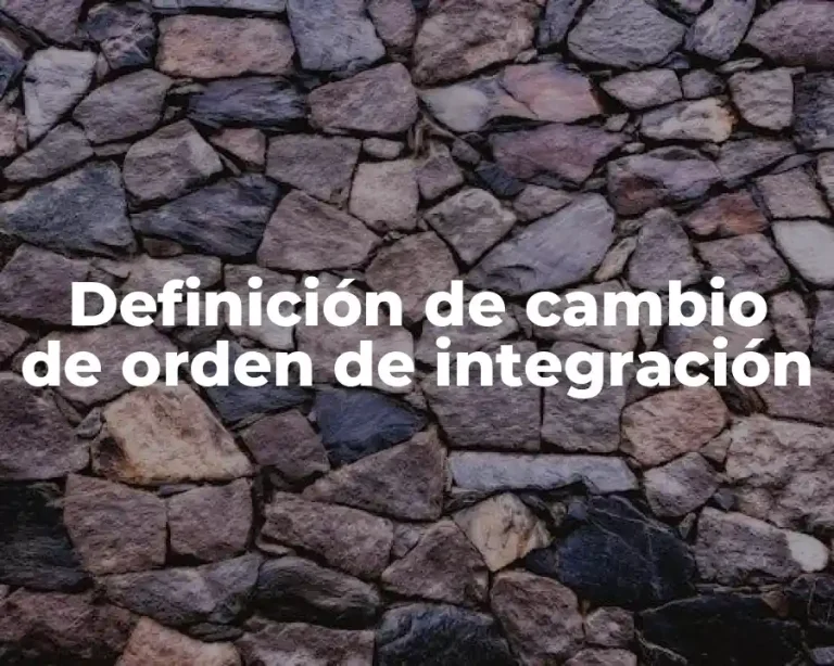Definición de cambio de orden de integración