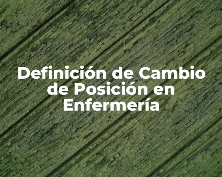 Definición de Cambio de Posición en Enfermería