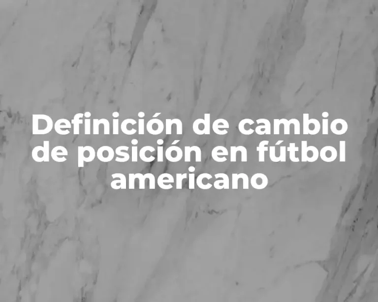 Definición de cambio de posición en fútbol americano