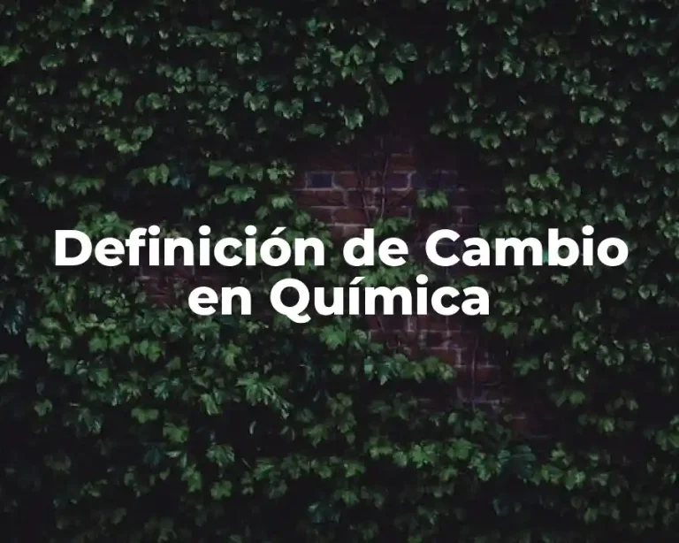 Definición de Cambio en Química