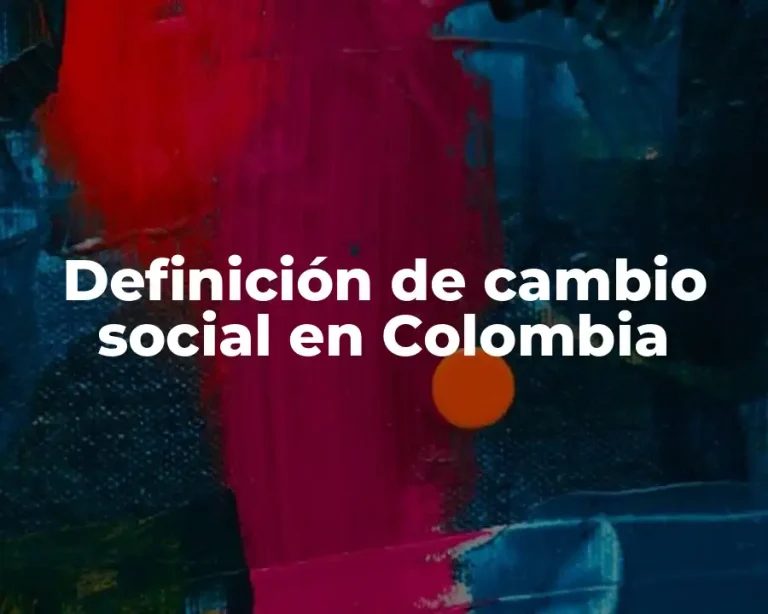 Definición de cambio social en Colombia