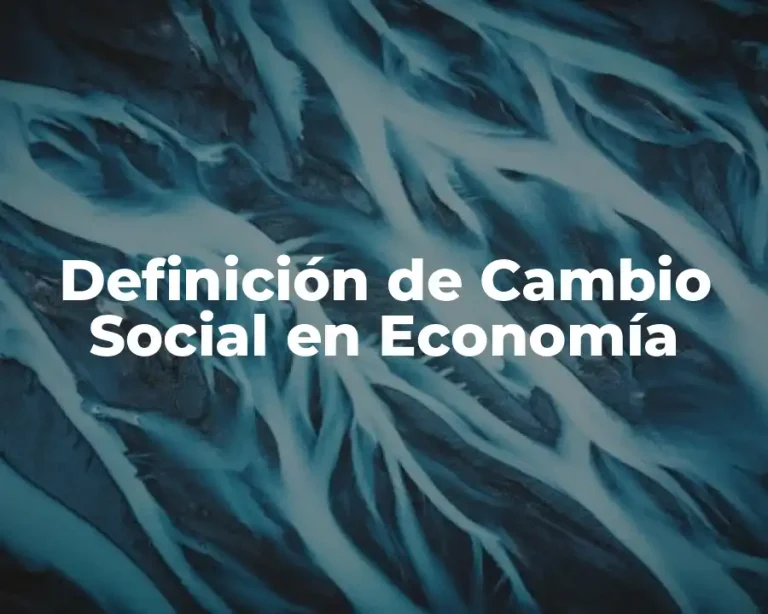 Definición de Cambio Social en Economía
