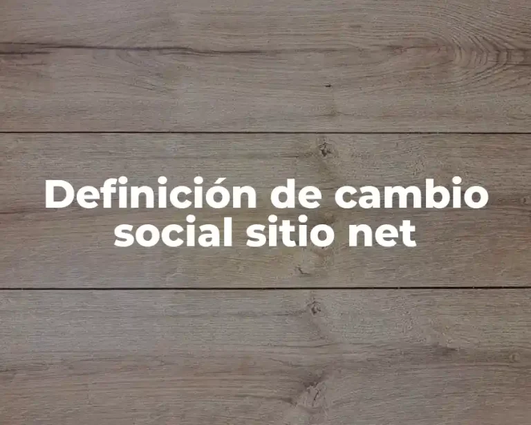Definición de cambio social sitio net
