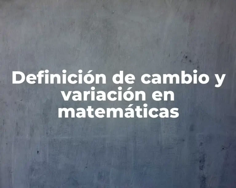 Definición de cambio y variación en matemáticas