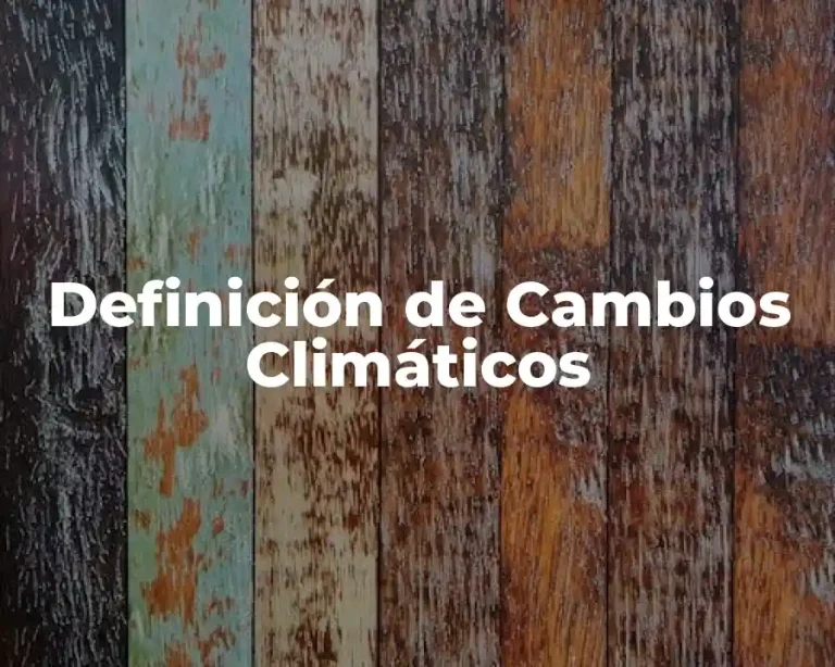 Definición de Cambios Climáticos