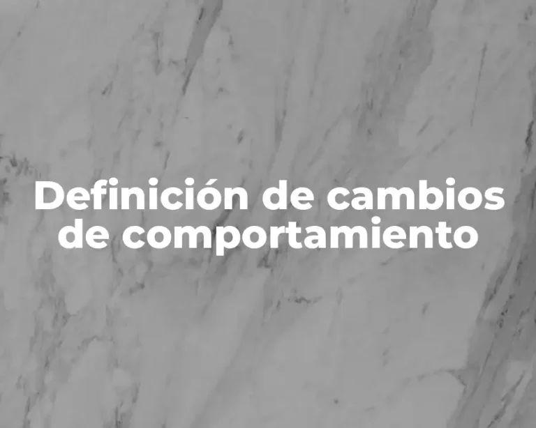 Definición de cambios de comportamiento