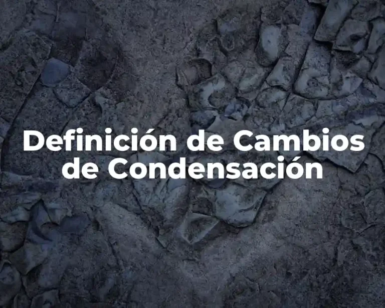Definición de Cambios de Condensación
