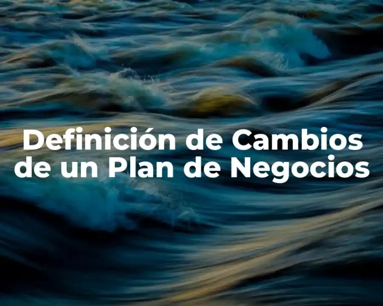 Definición de Cambios de un Plan de Negocios
