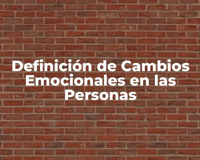 Definición de Cambios Emocionales en las Personas
