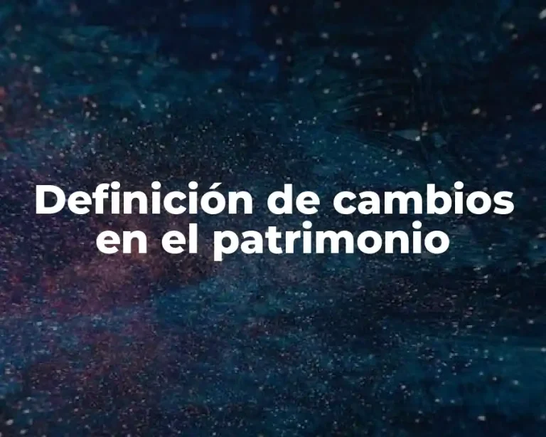 Definición de cambios en el patrimonio