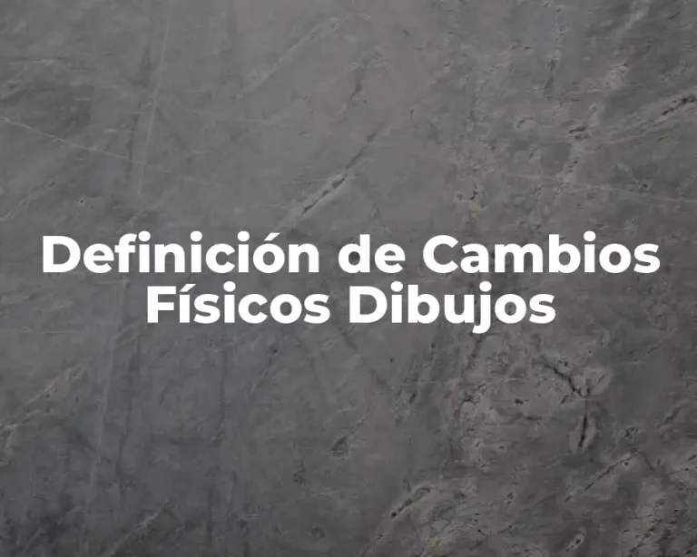 Definición de Cambios Físicos Dibujos