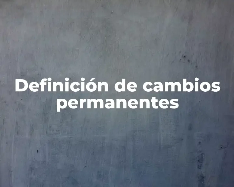 Definición de cambios permanentes