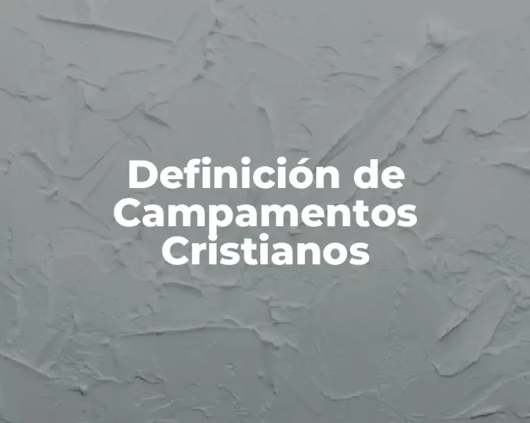 Definición de Campamentos Cristianos