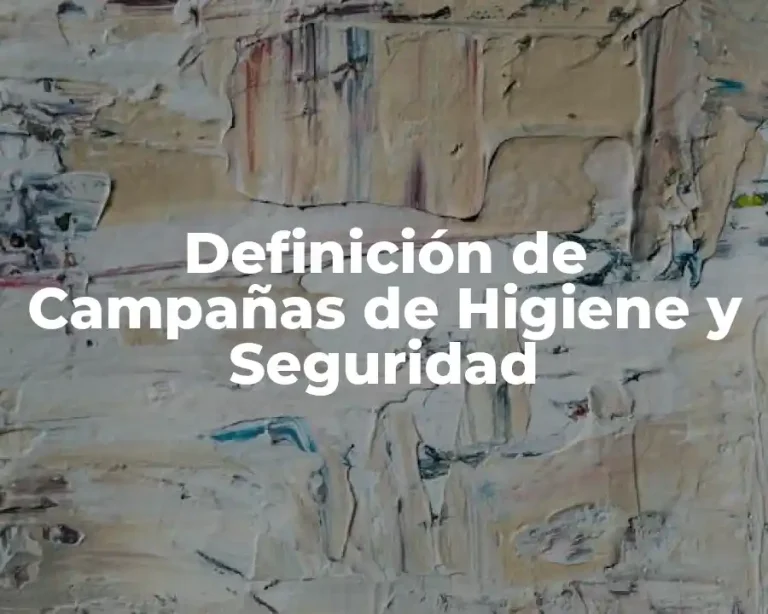 Definición de Campañas de Higiene y Seguridad