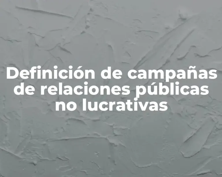 Definición de campañas de relaciones públicas no lucrativas