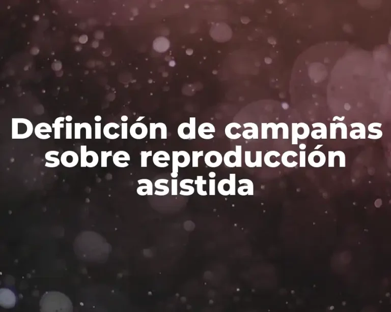 Definición de campañas sobre reproducción asistida