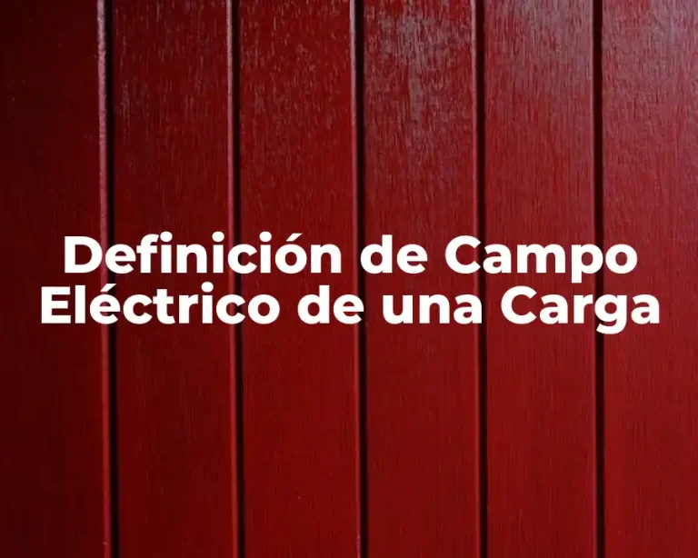 Definición de Campo Eléctrico de una Carga
