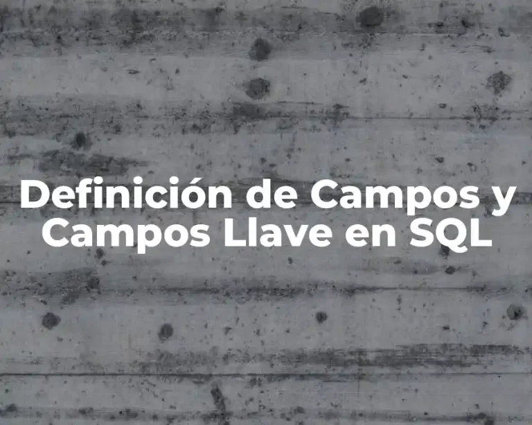 Definición de Campos y Campos Llave en SQL