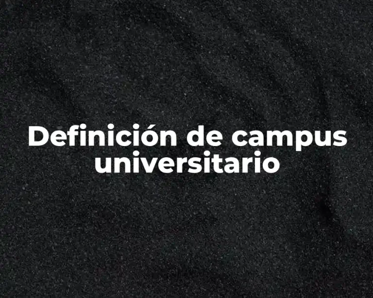 Definición de campus universitario