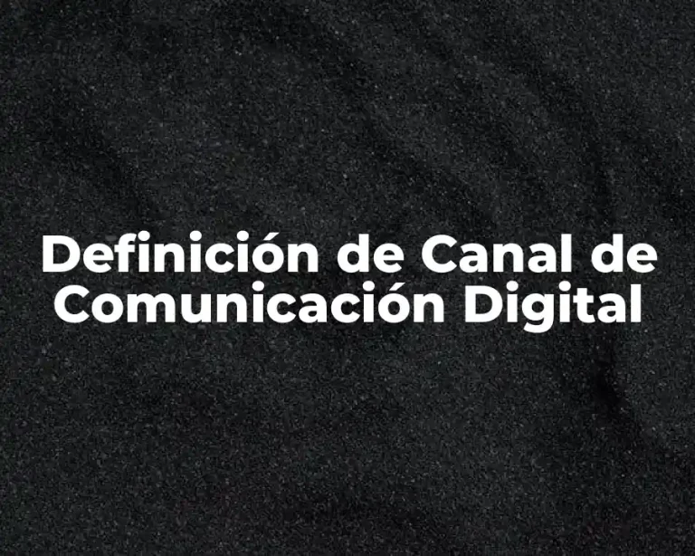 Definición de Canal de Comunicación Digital