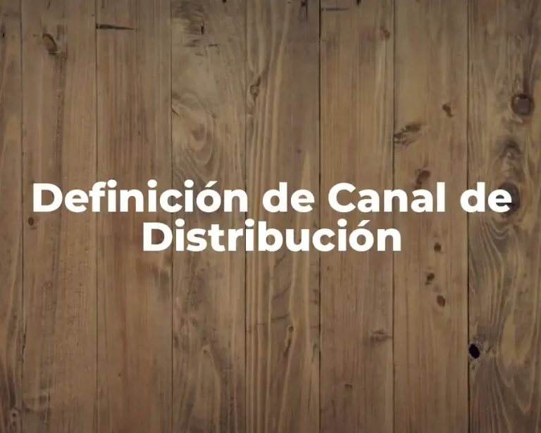 Definición de Canal de Distribución
