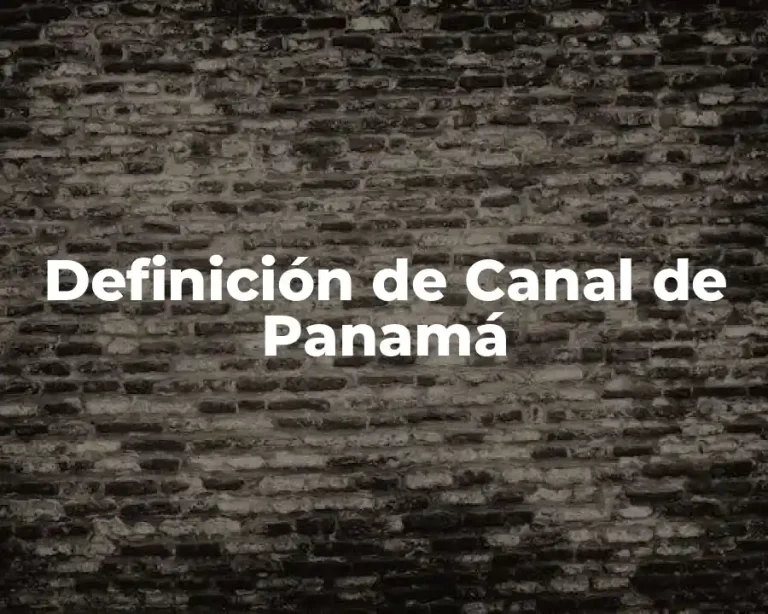 Definición de Canal de Panamá