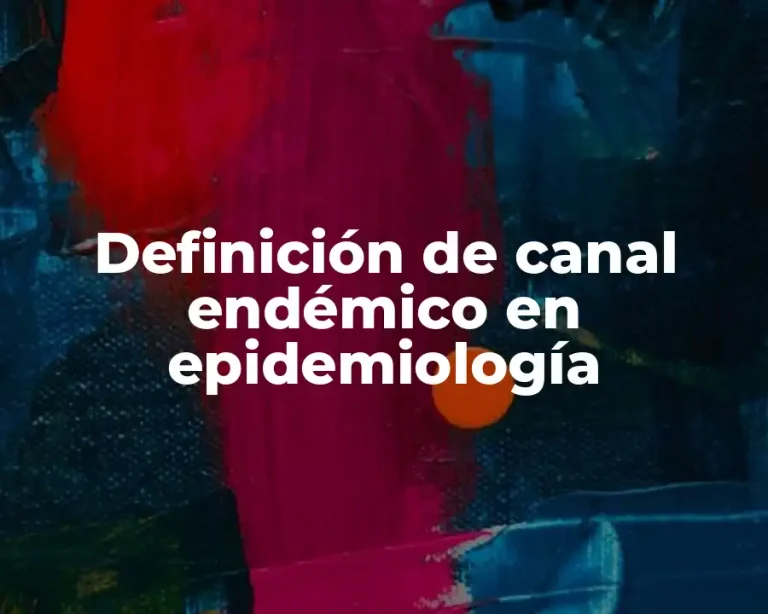 Definición de canal endémico en epidemiología