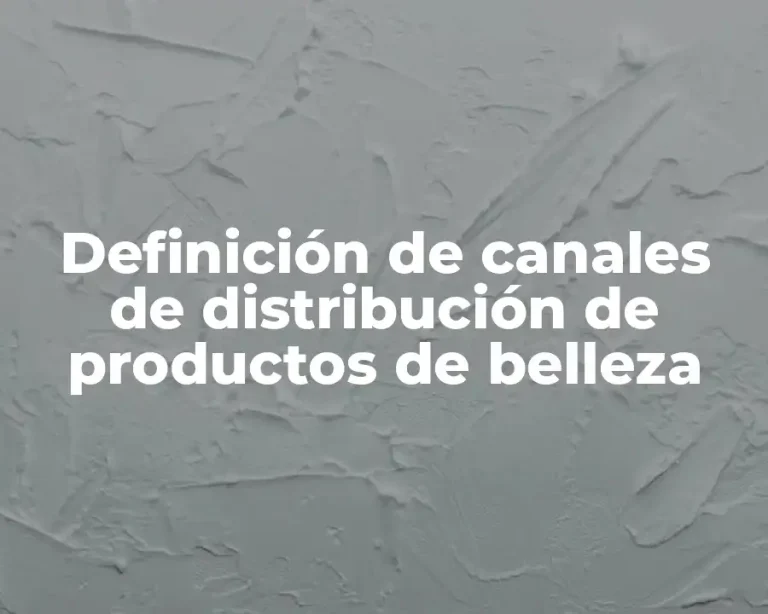Definición de canales de distribución de productos de belleza