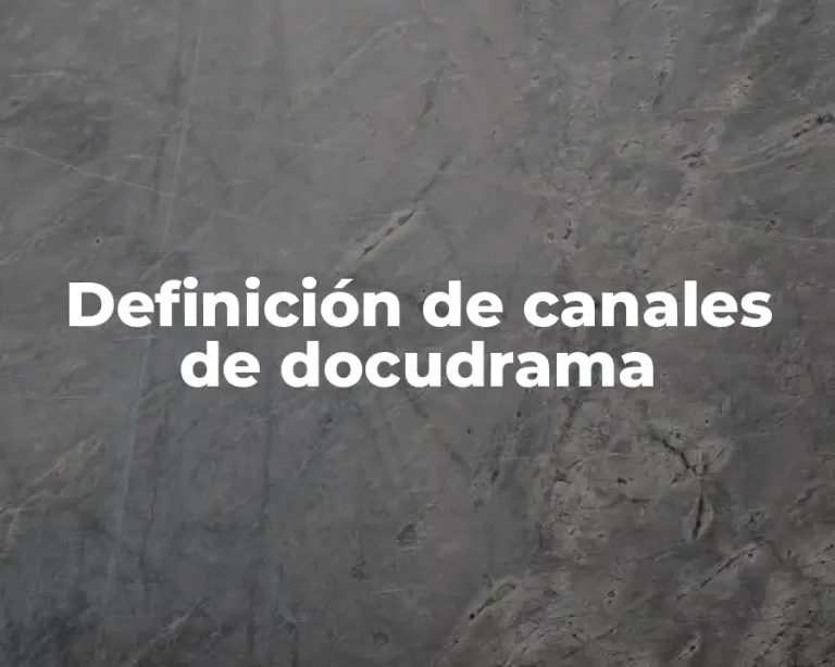 Definición de canales de docudrama
