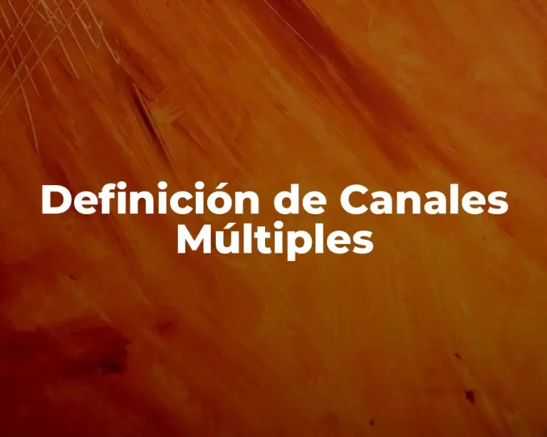Definición de Canales Múltiples