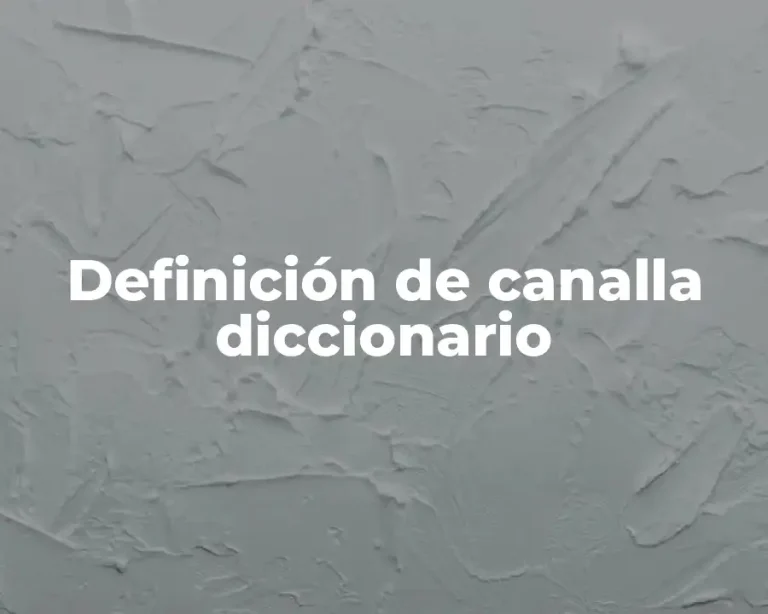Definición de canalla diccionario