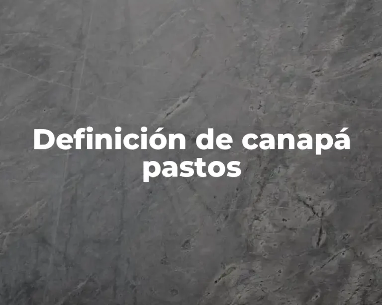 Definición de canapá pastos