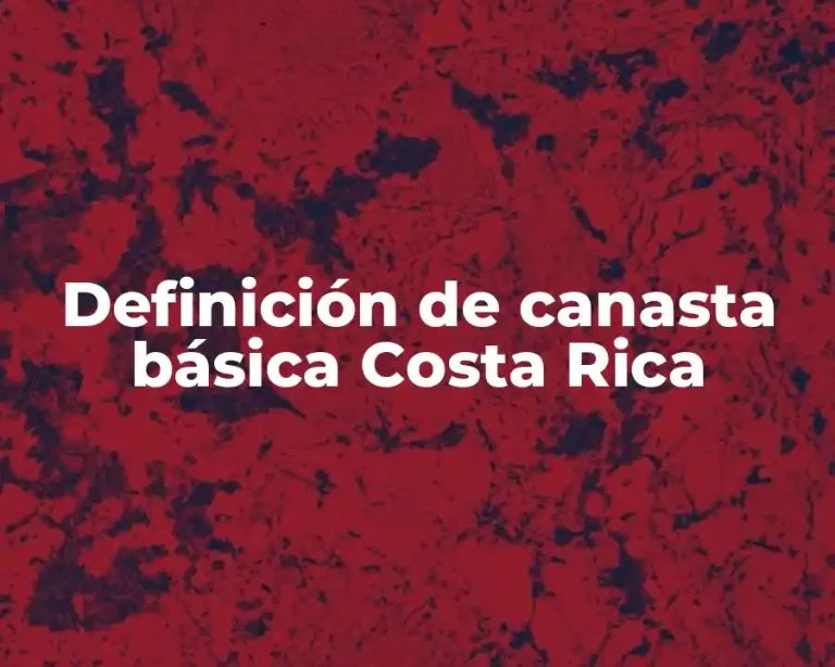 Definición de canasta básica Costa Rica