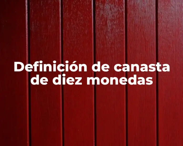 Definición de canasta de diez monedas