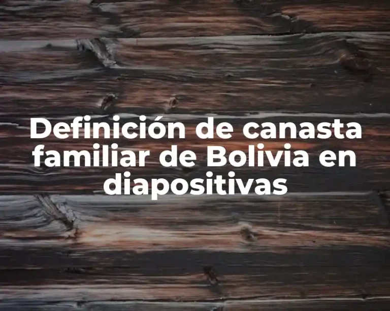 Definición de canasta familiar de Bolivia en diapositivas