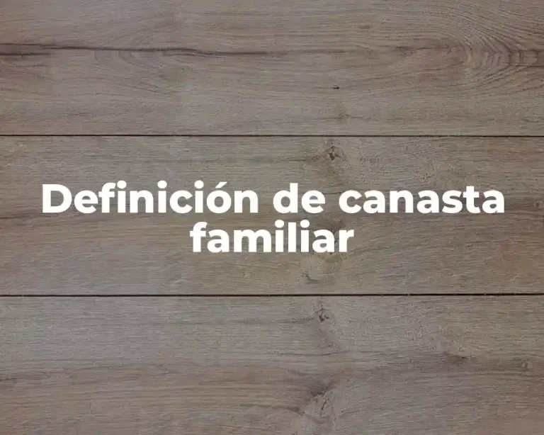 Definición de canasta familiar