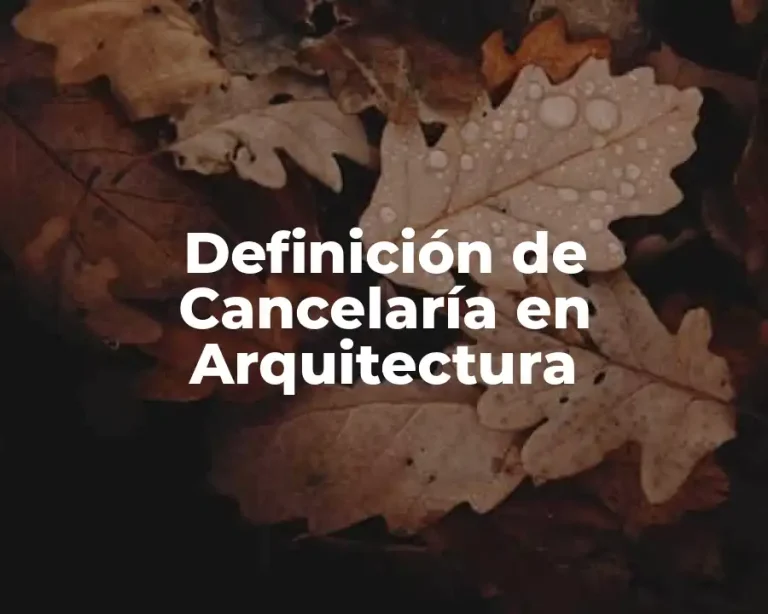 Definición de Cancelaría en Arquitectura
