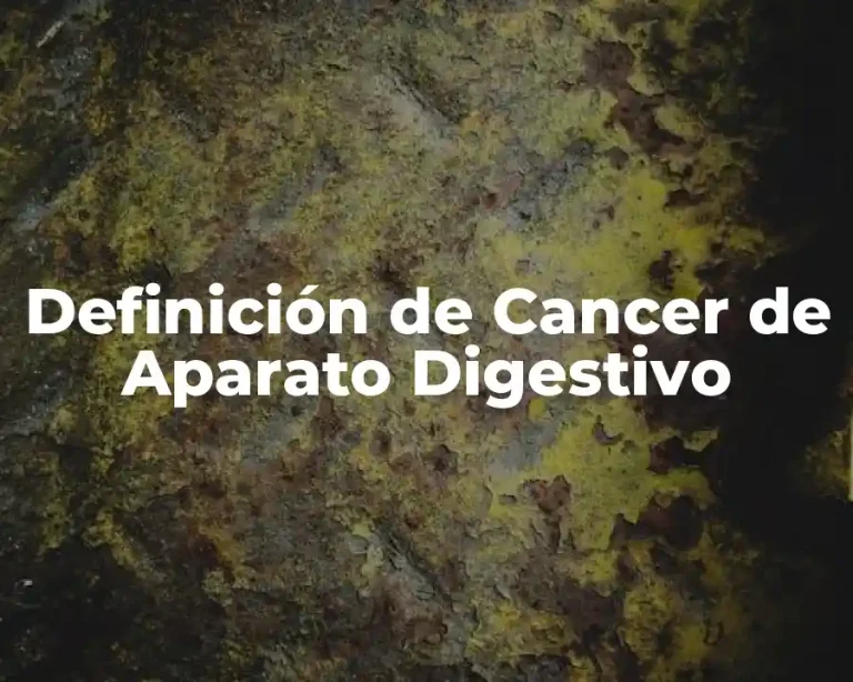 Definición de Cancer de Aparato Digestivo