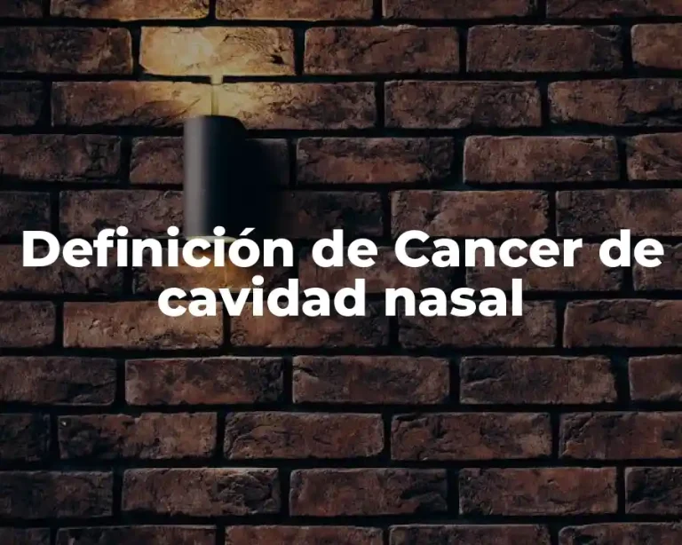 Definición de Cancer de cavidad nasal