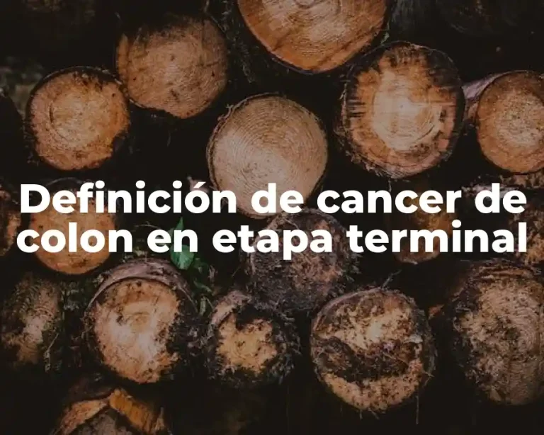 Definición de cancer de colon en etapa terminal