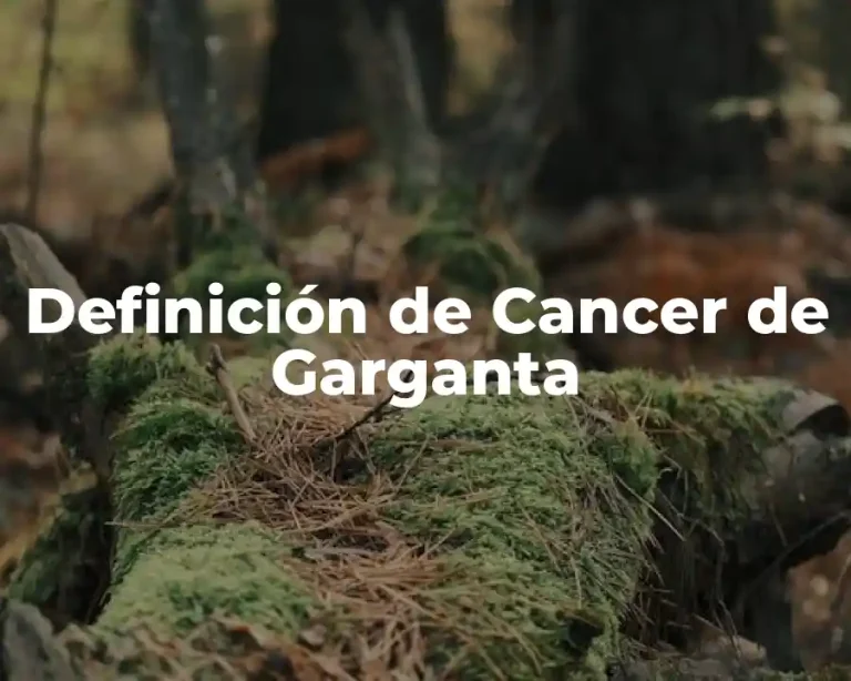 Definición de Cancer de Garganta