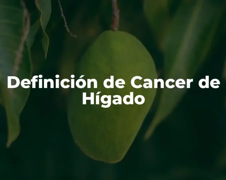 Definición de Cancer de Hígado
