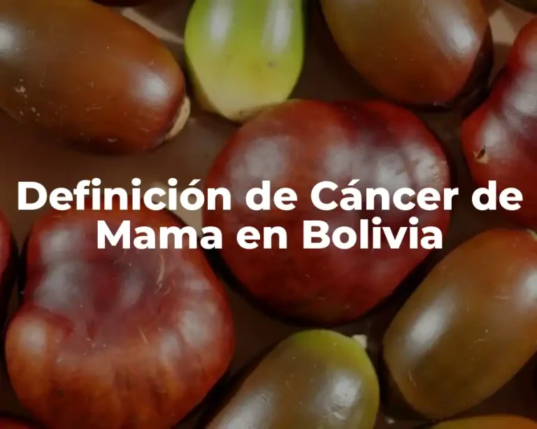 Definición de Cáncer de Mama en Bolivia