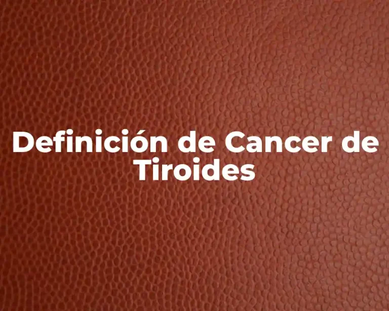 Definición de Cancer de Tiroides
