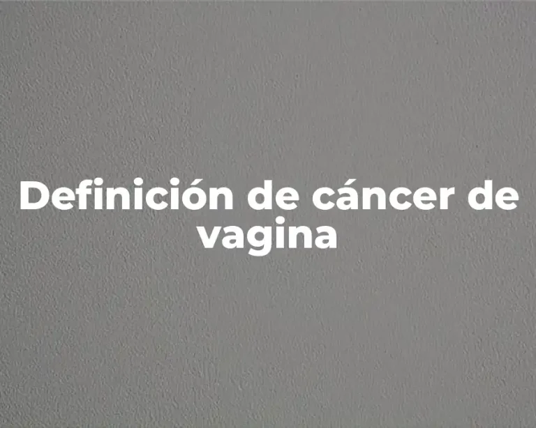 Definición de cáncer de vagina